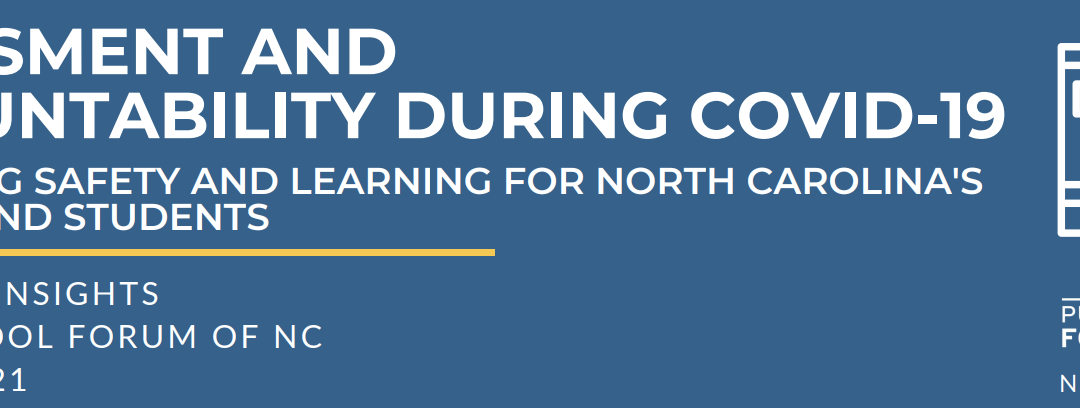 Assessment and Accountability During COVID-19: Supporting Safety and Learning for North Carolina’s Schools and Students