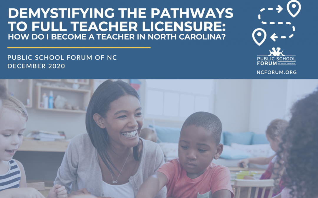 Demystifying the Pathways to Full Teacher Licensure: How Do I Become A Teacher in North Carolina?