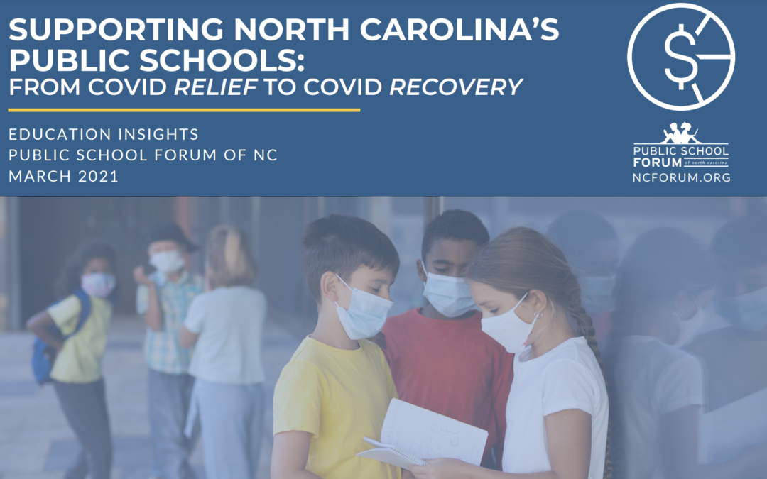 Supporting North Carolina’s Public Schools: From COVID Relief to COVID Recovery