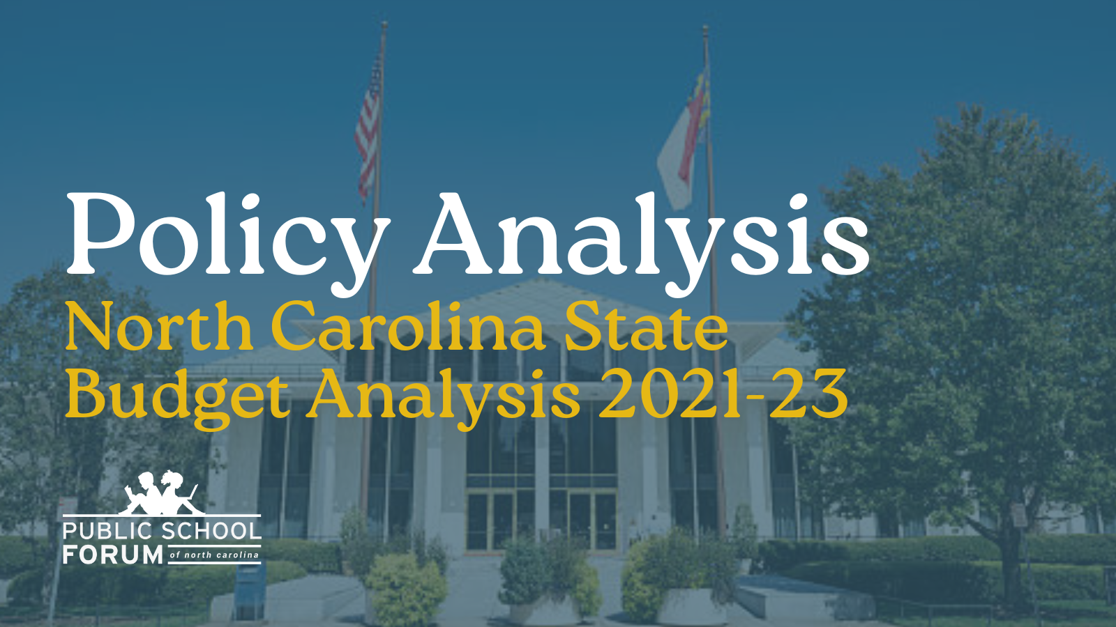 North Carolina State Budget Analysis 2021-23 - Public School Forum