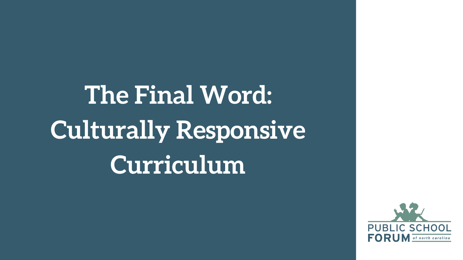 The Final Word: Culturally Responsive Curriculum - Public School Forum