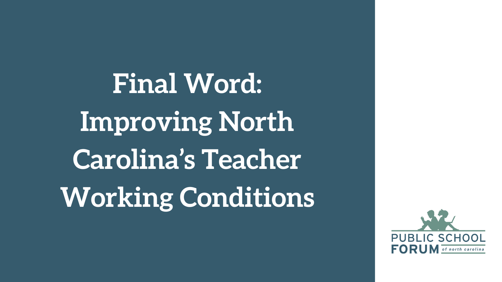 Improving North Carolina’s Teacher Working Conditions Public School Forum
